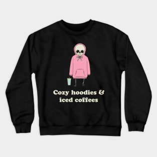 Cozy Hoodies & Iced Coffees Crewneck Sweatshirt